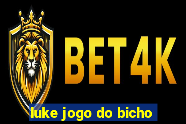 luke jogo do bicho